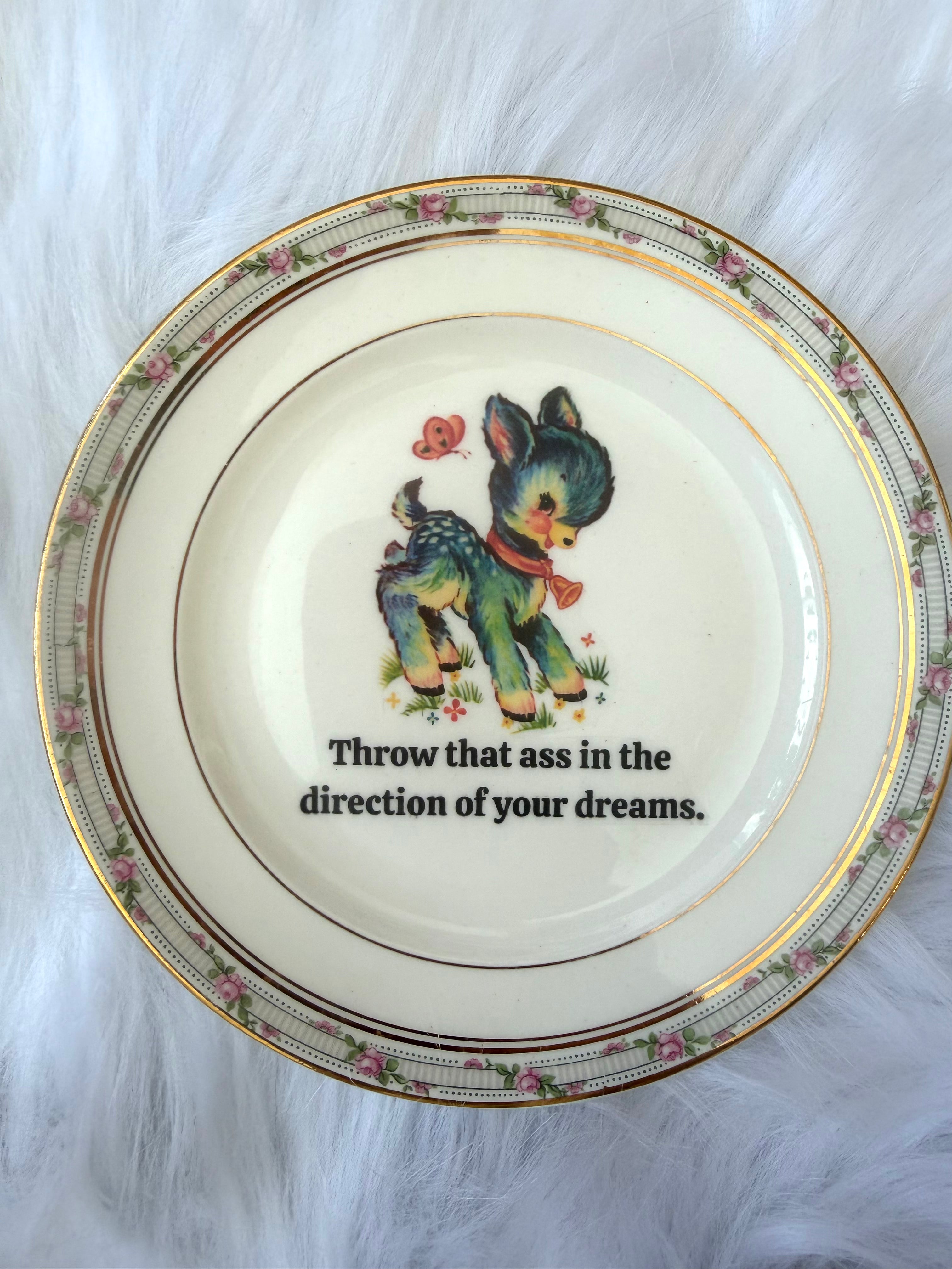 Throw That Ass In The Direction of Your Dreams Decorative Plate
