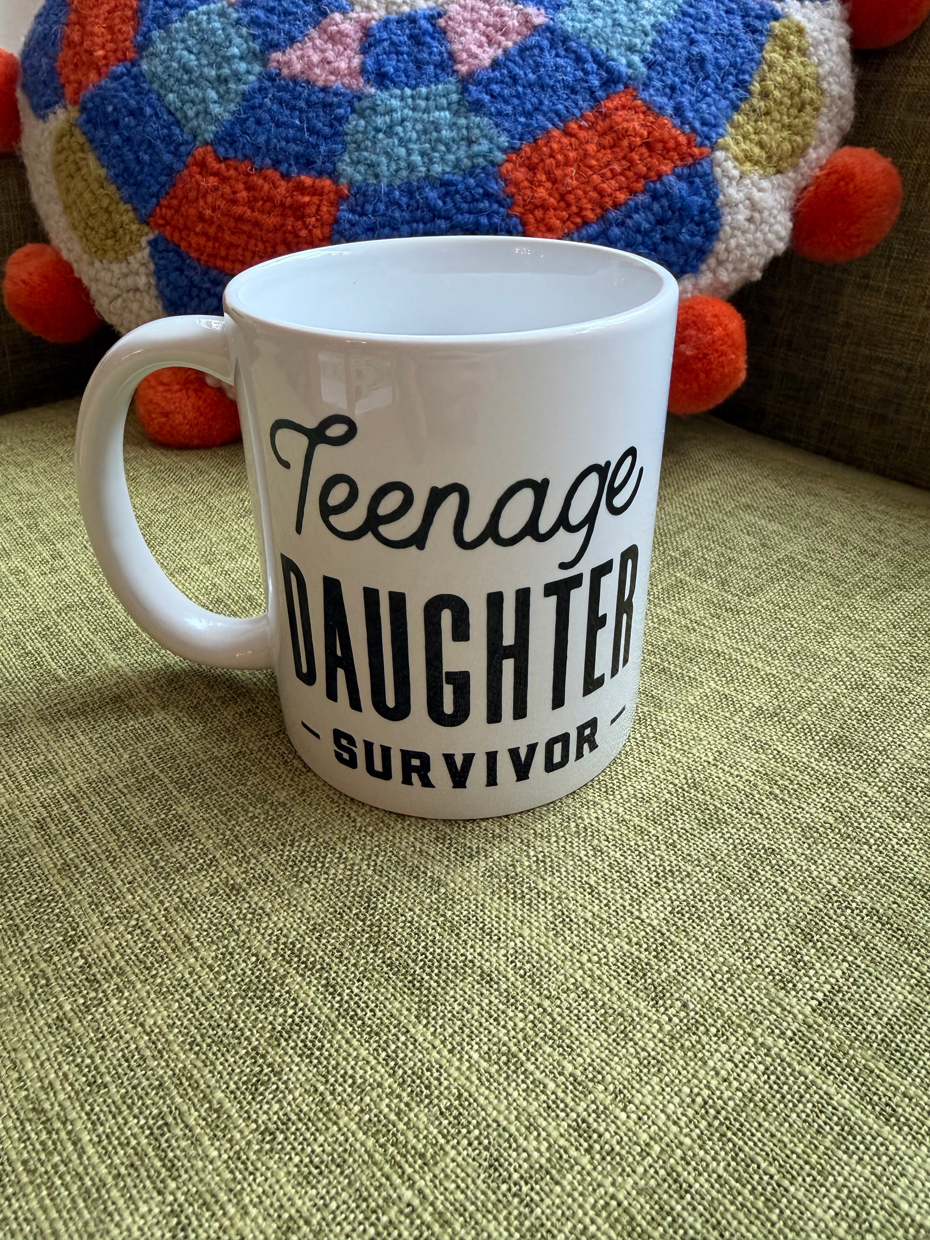 Teenage Daughter Survivor Mug