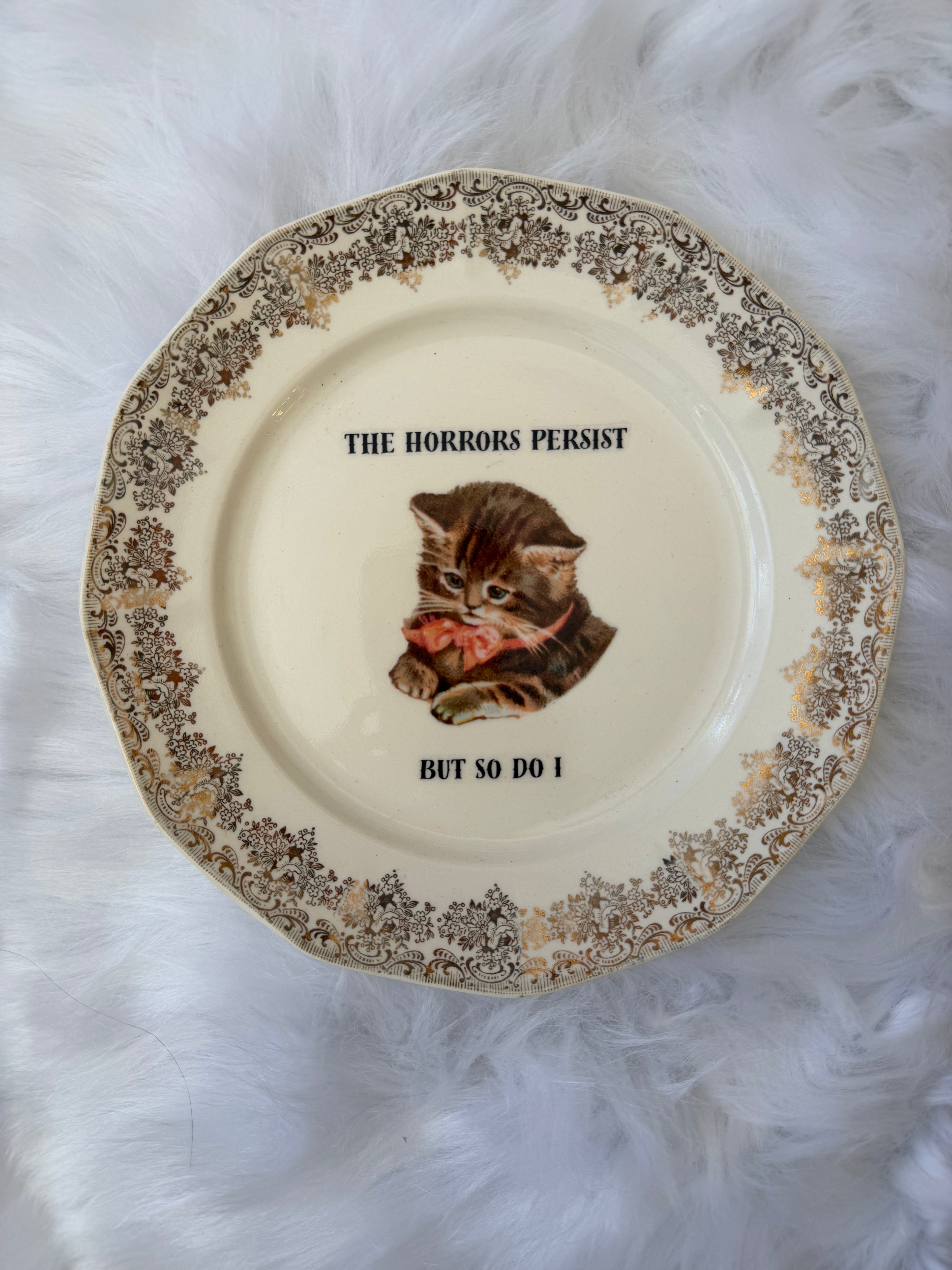 The Horrors Persist But So Do I Decorative Plate