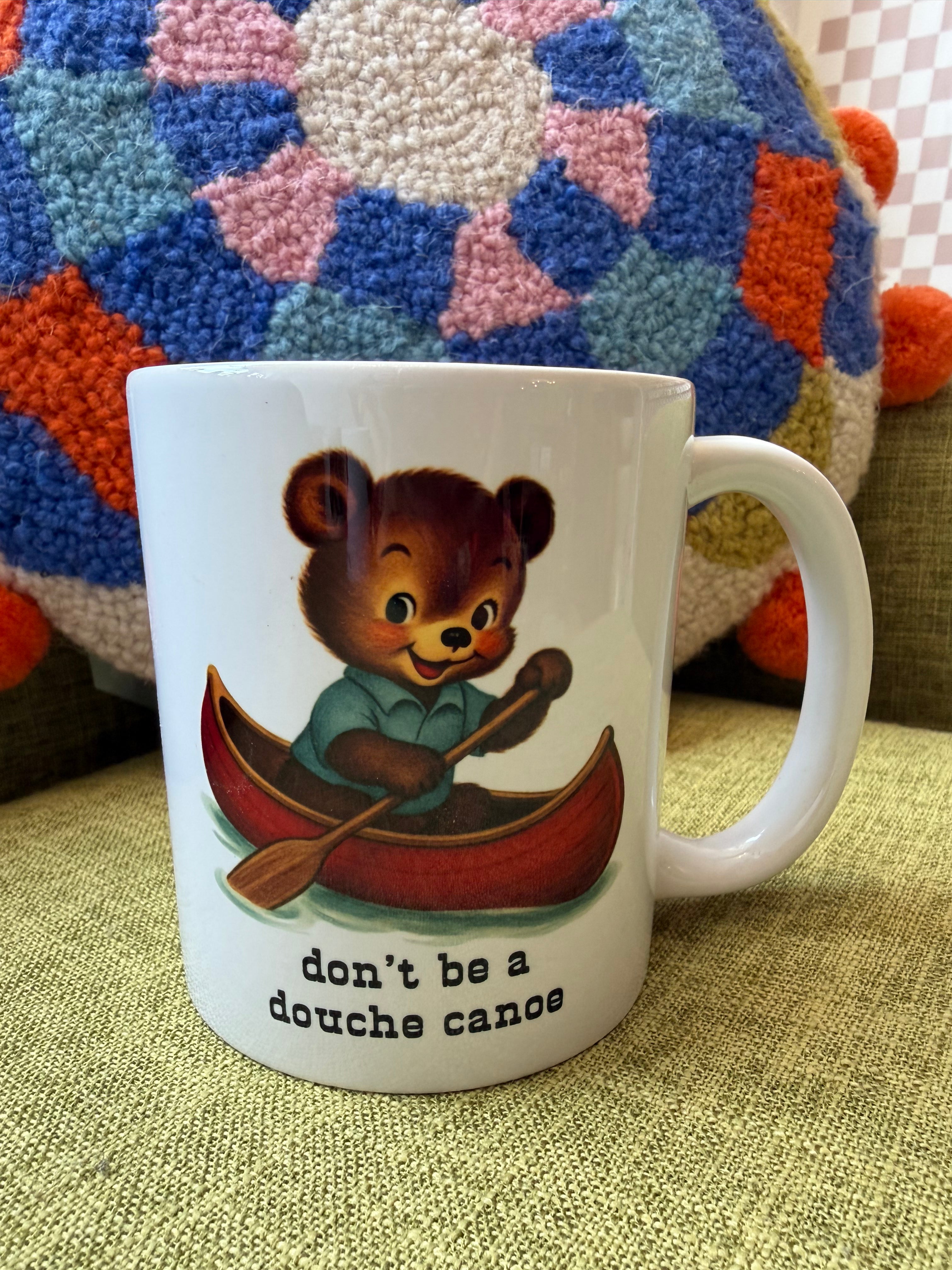 Don’t Be A Douche Canoe Mug