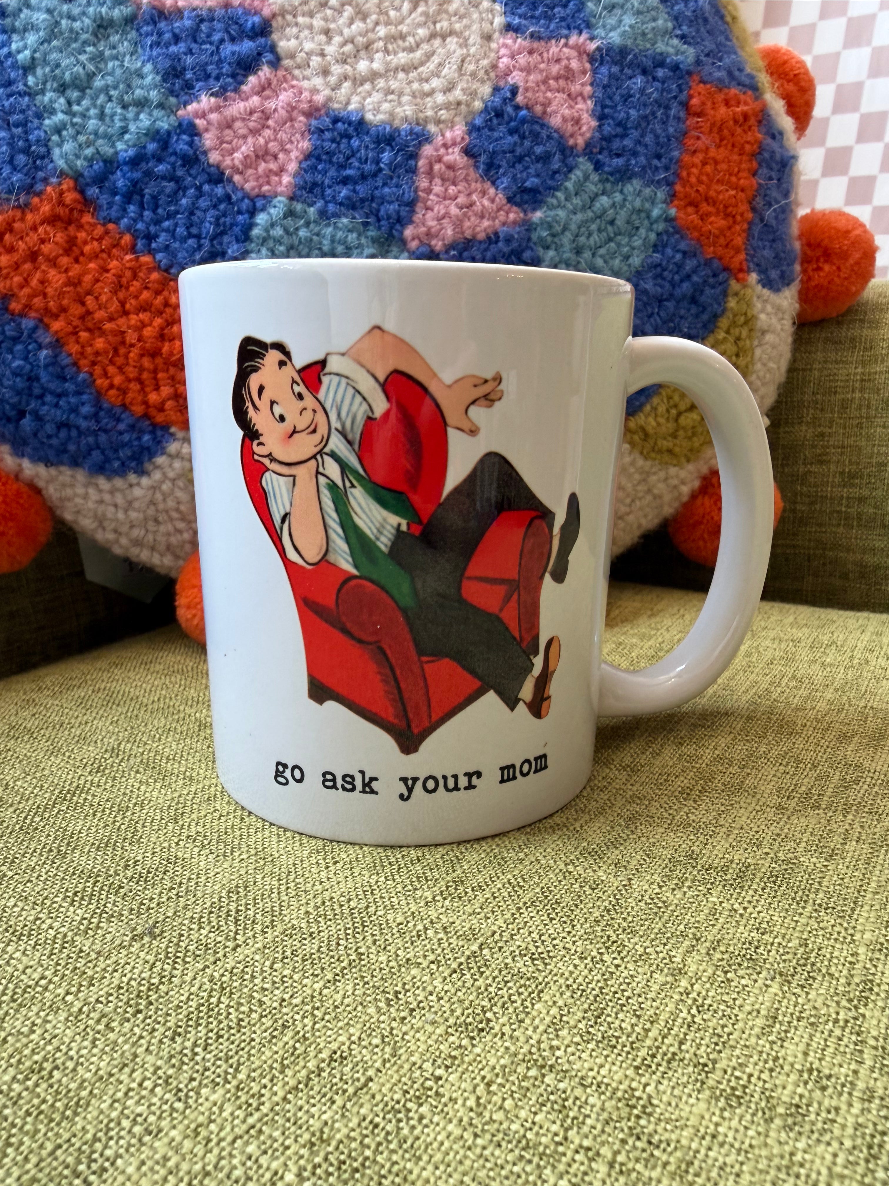 Go Ask Your Mom, Father's Day Mug