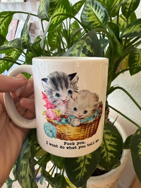 Fuck You I Won’t Do What You Tell Me Mug