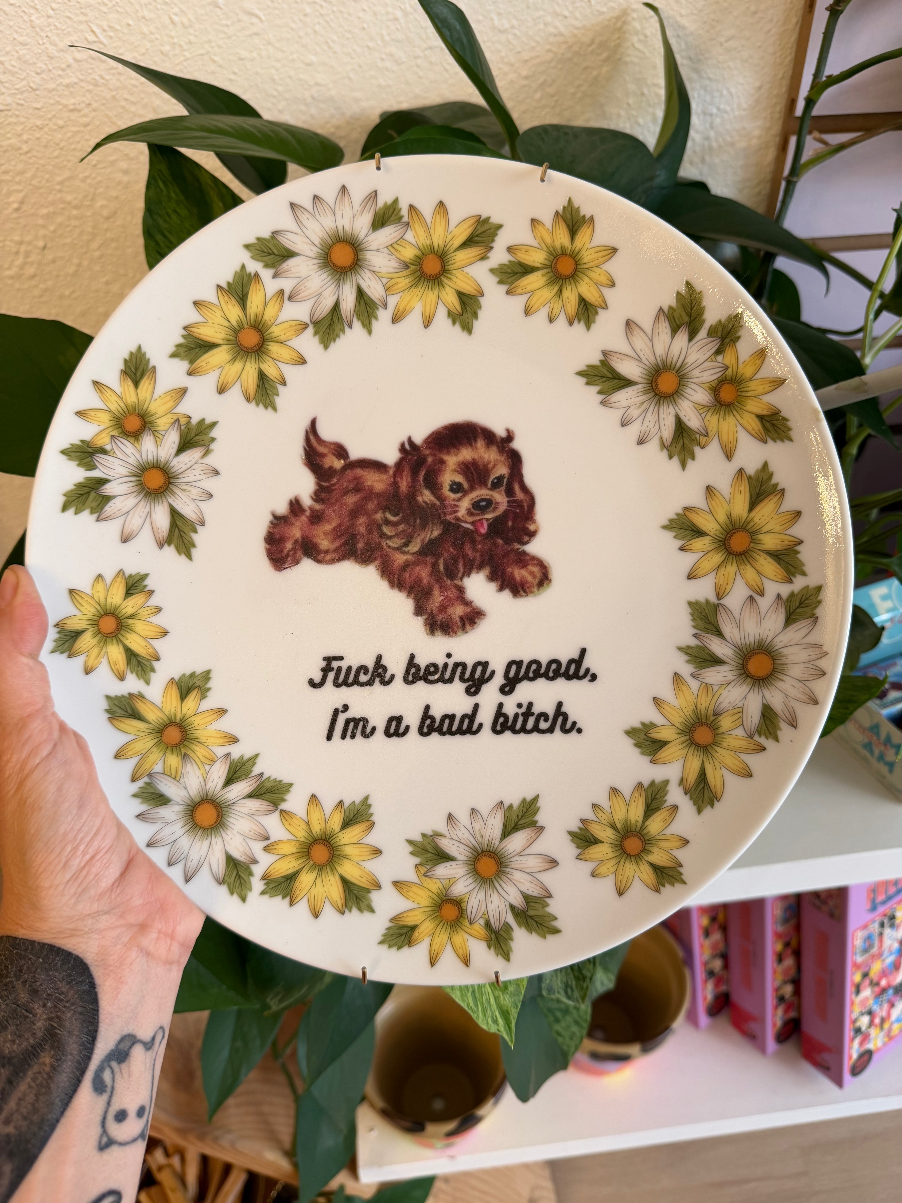 Fuck Being Good I'm A Bad Bitch Decorative Vintage Plate