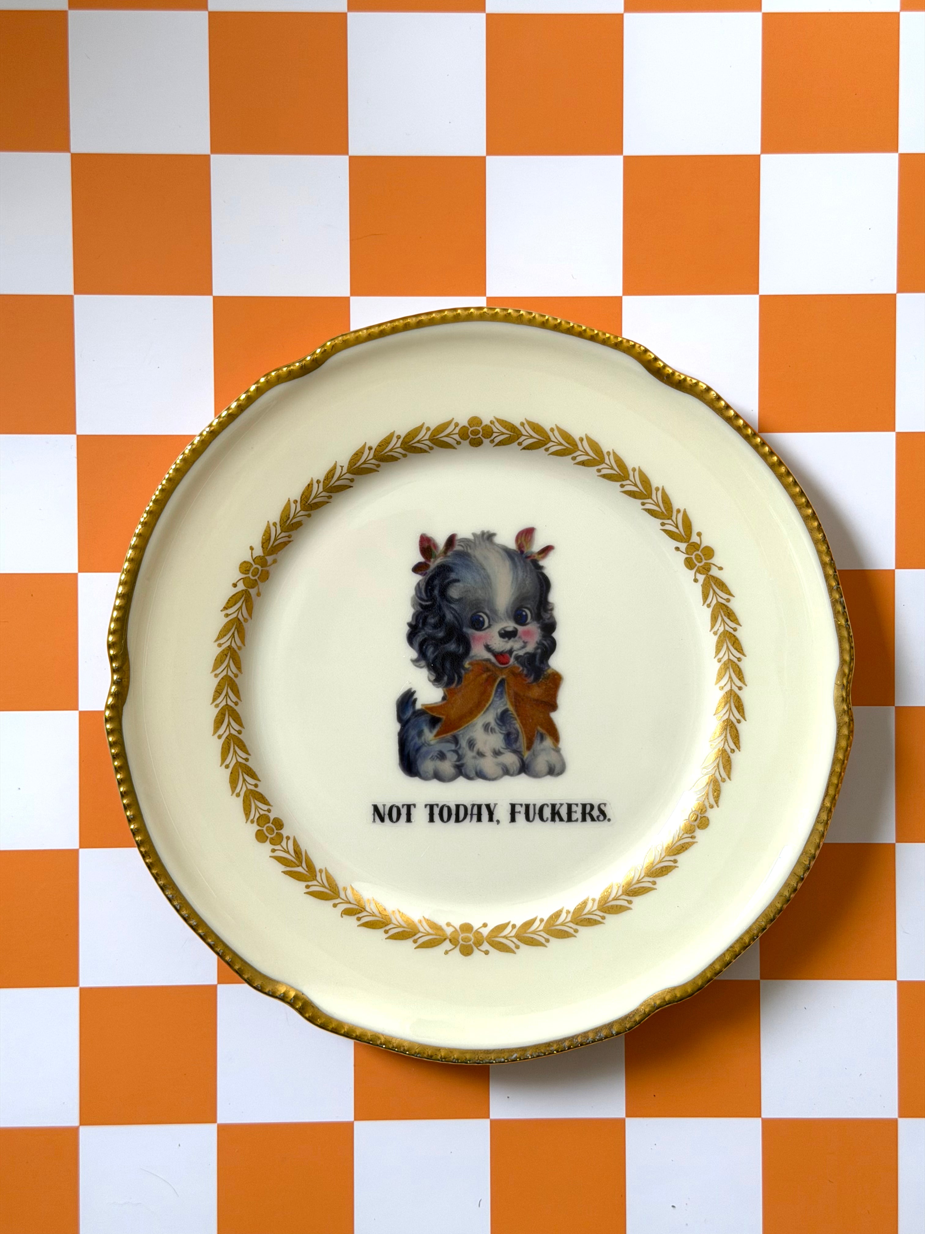 Not Today Fuckers Vintage Decorative Plate