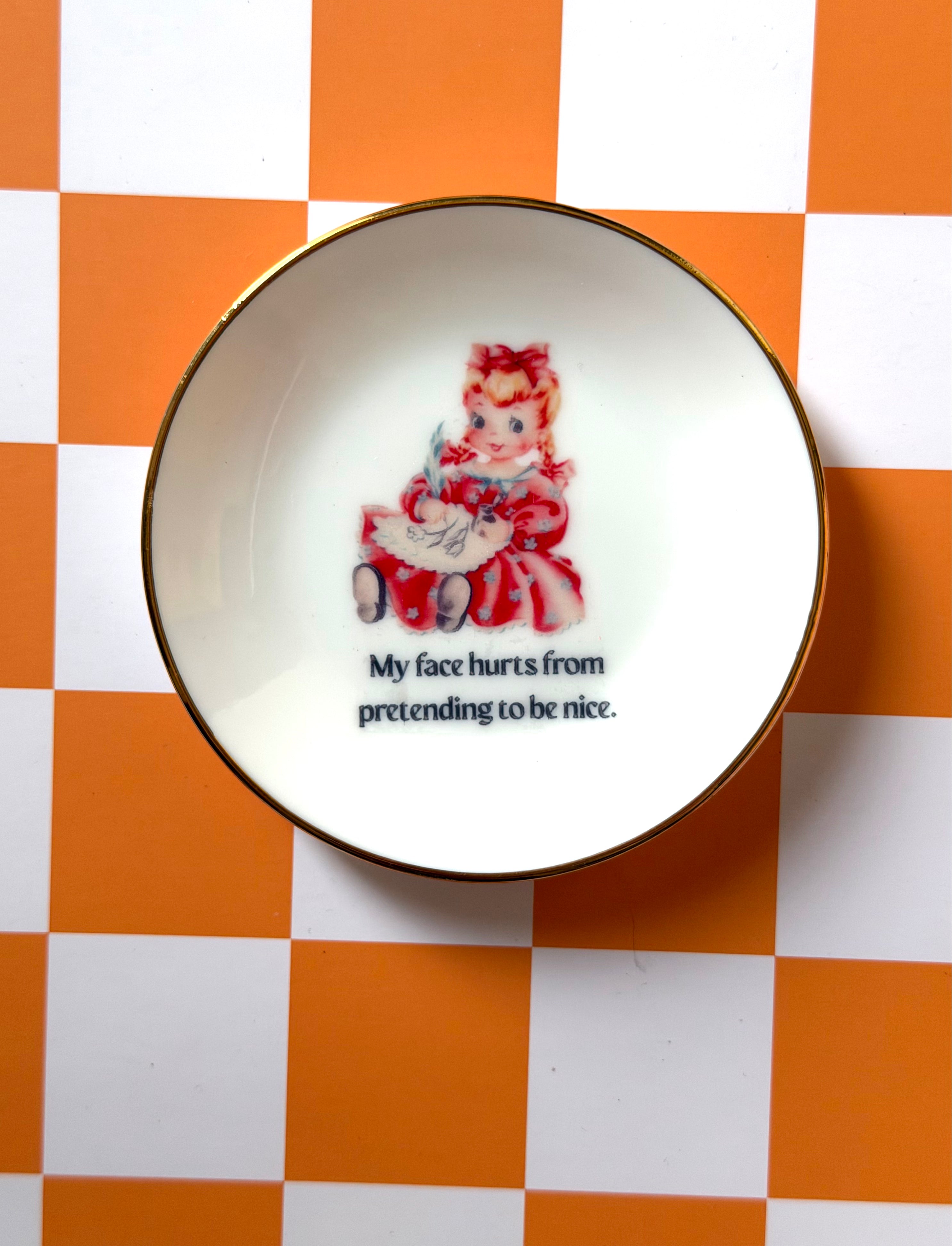 My Face Hurts From Pretending To Be Nice Ring Dish