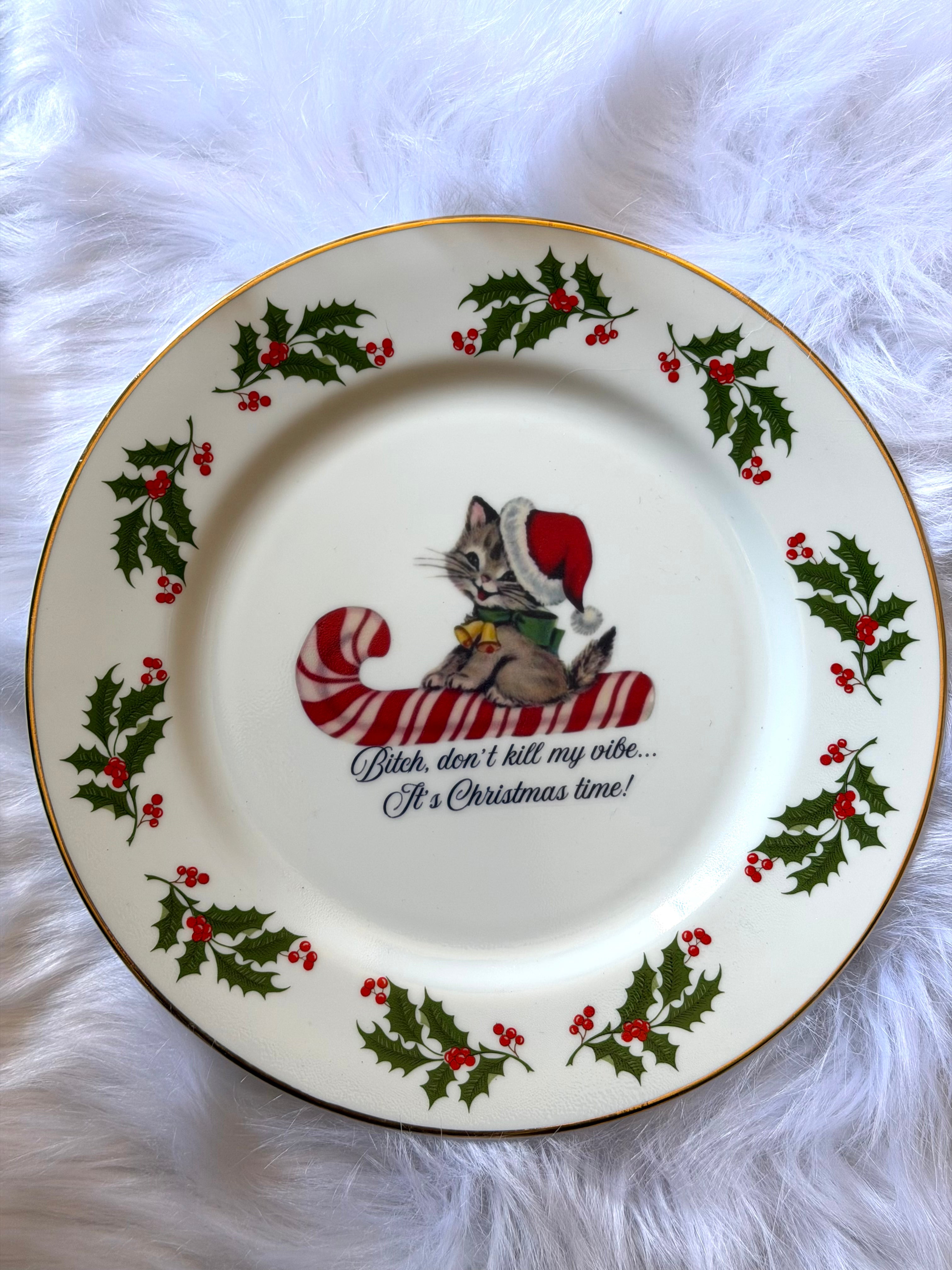 Bitch Don't Kill My Vibe It's Christmas Time Decorative Holiday Plate