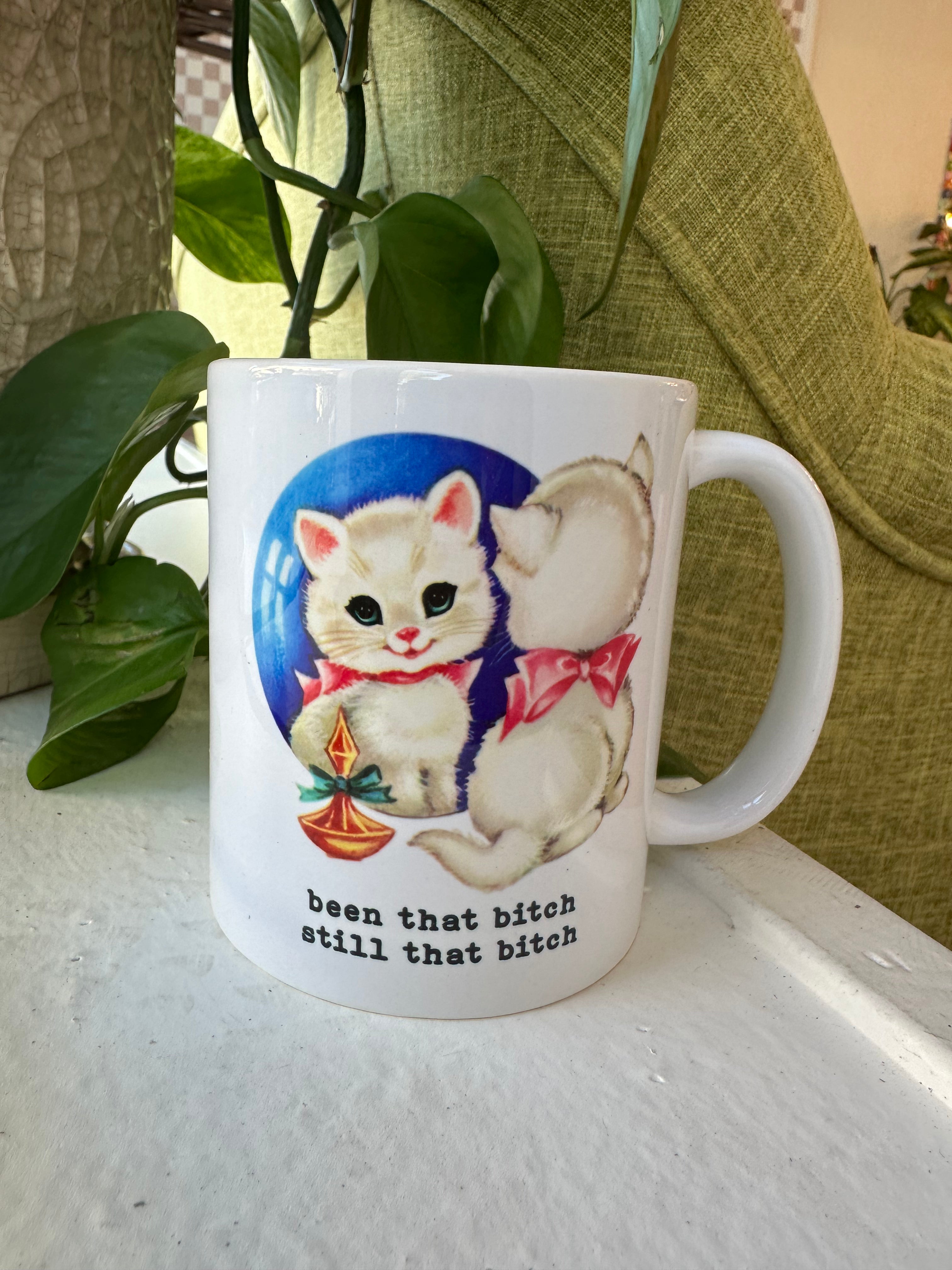 Been That Bitch Still That Bitch Mug