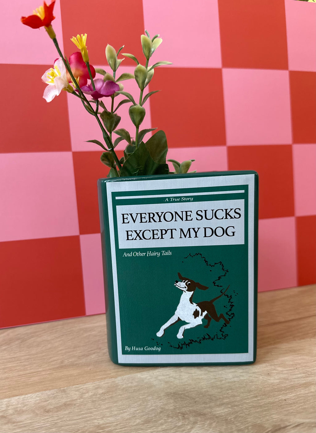 Everyone But My Dog Vase/Pencil Holder