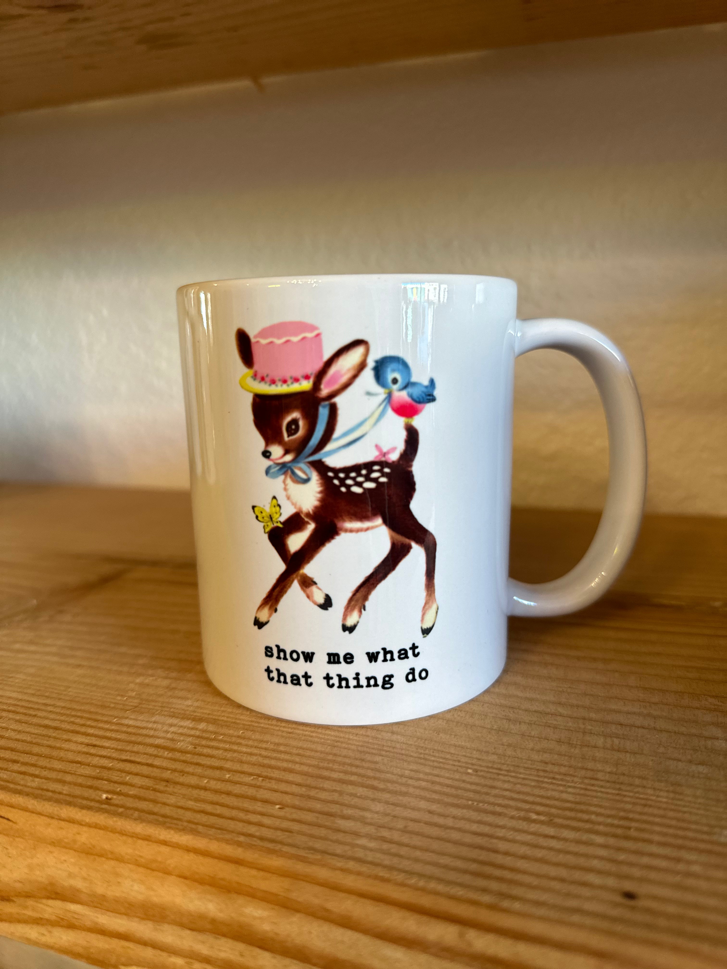 Show Me What That Thing Do Mug