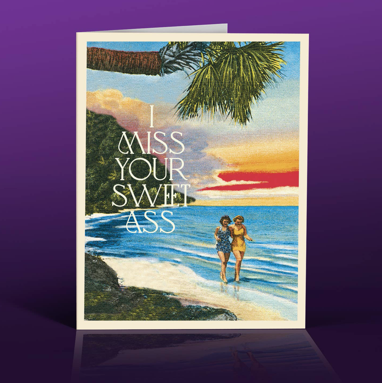 I Miss Your Sweet Ass Greeting Card