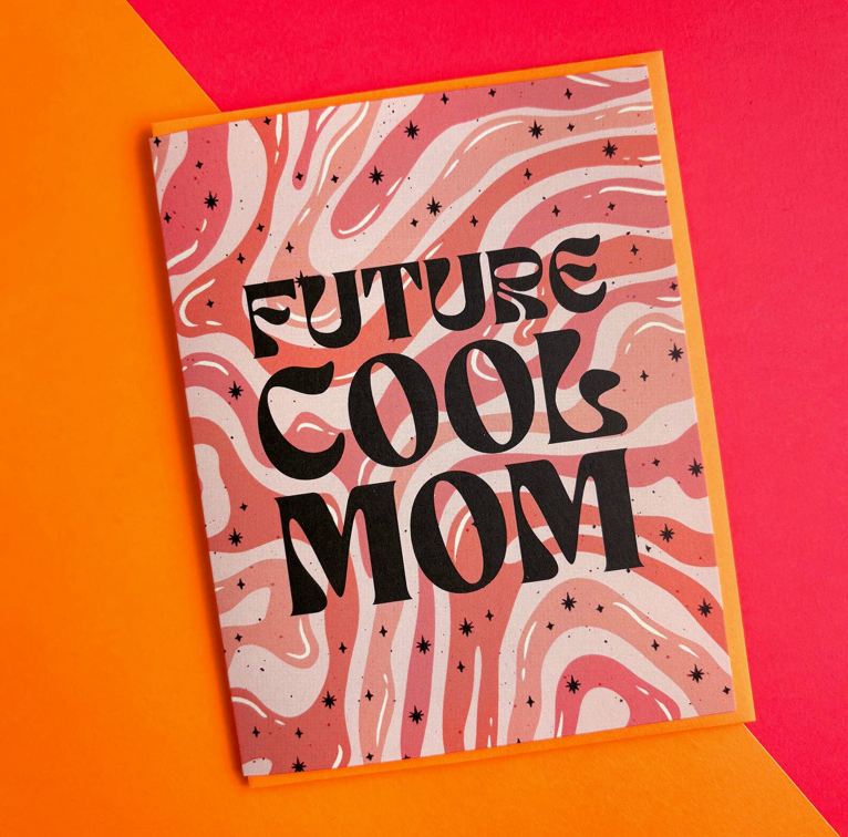 Future Cool Mom Greeting Card