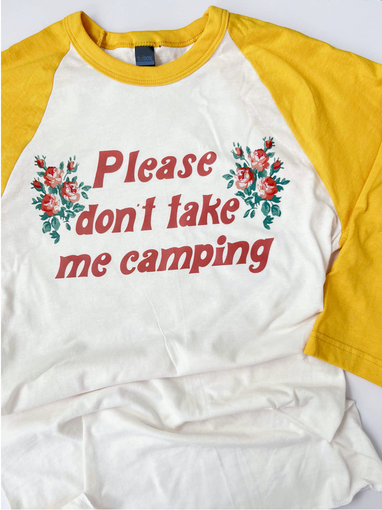 Please Don't Take Me Camping Baseball Tee
