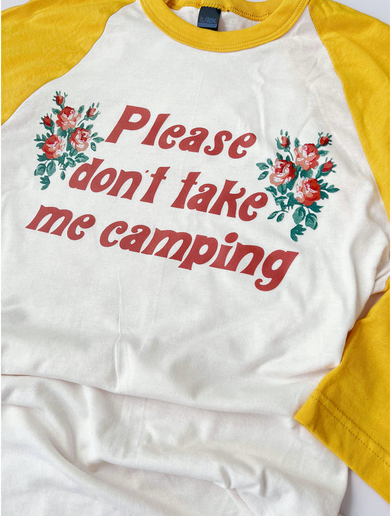 Please Don't Take Me Camping Baseball Tee