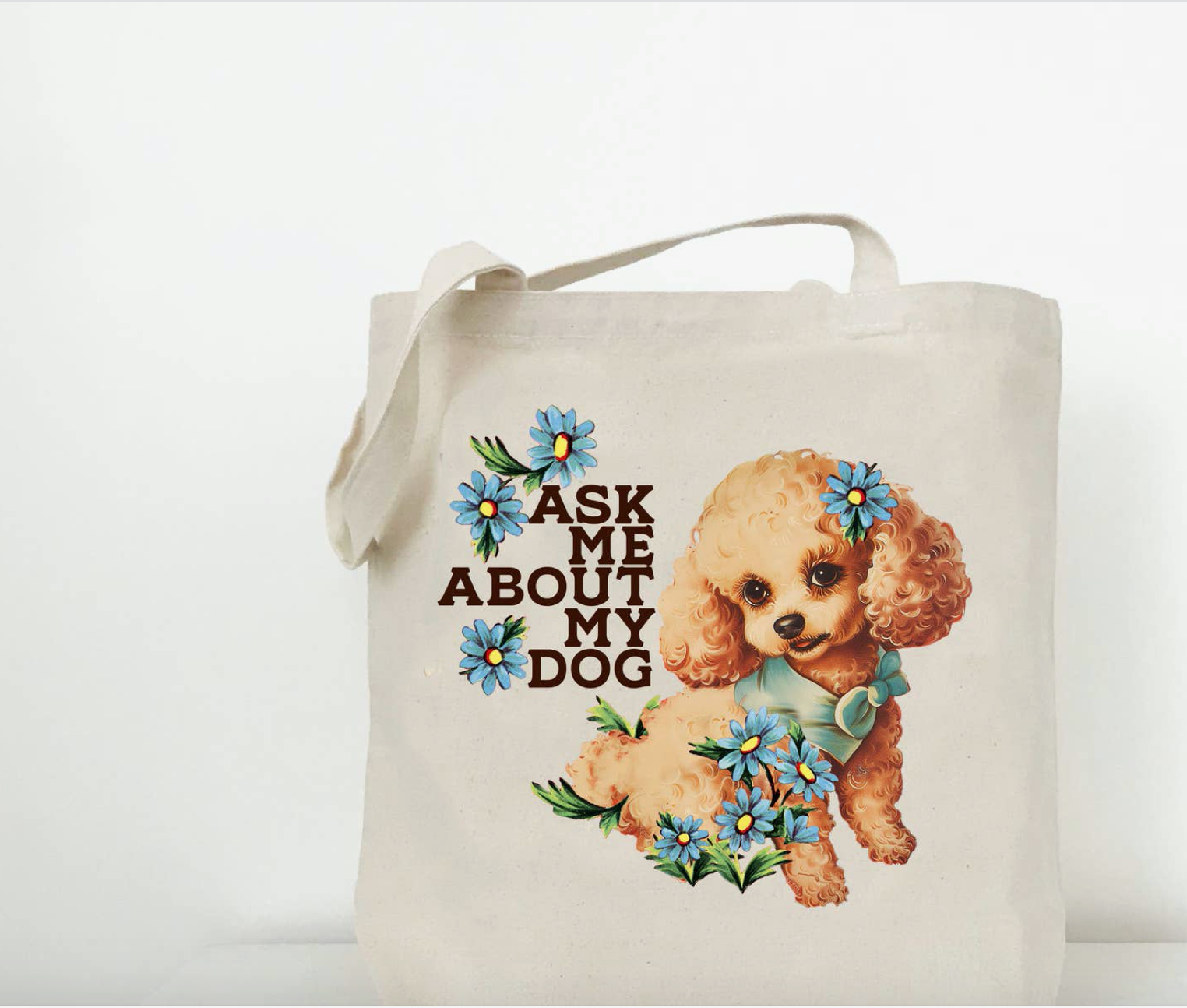 Ask Me About My Dog Tote Bag