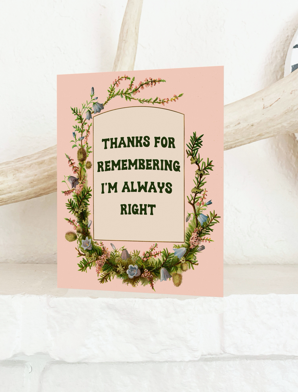 Always Right Greeting Card