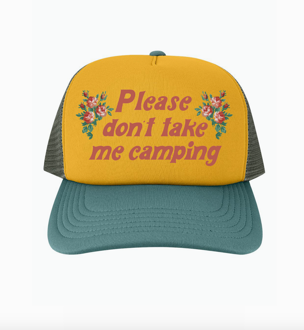 Please Don't Take Me Camping Trucker Hat