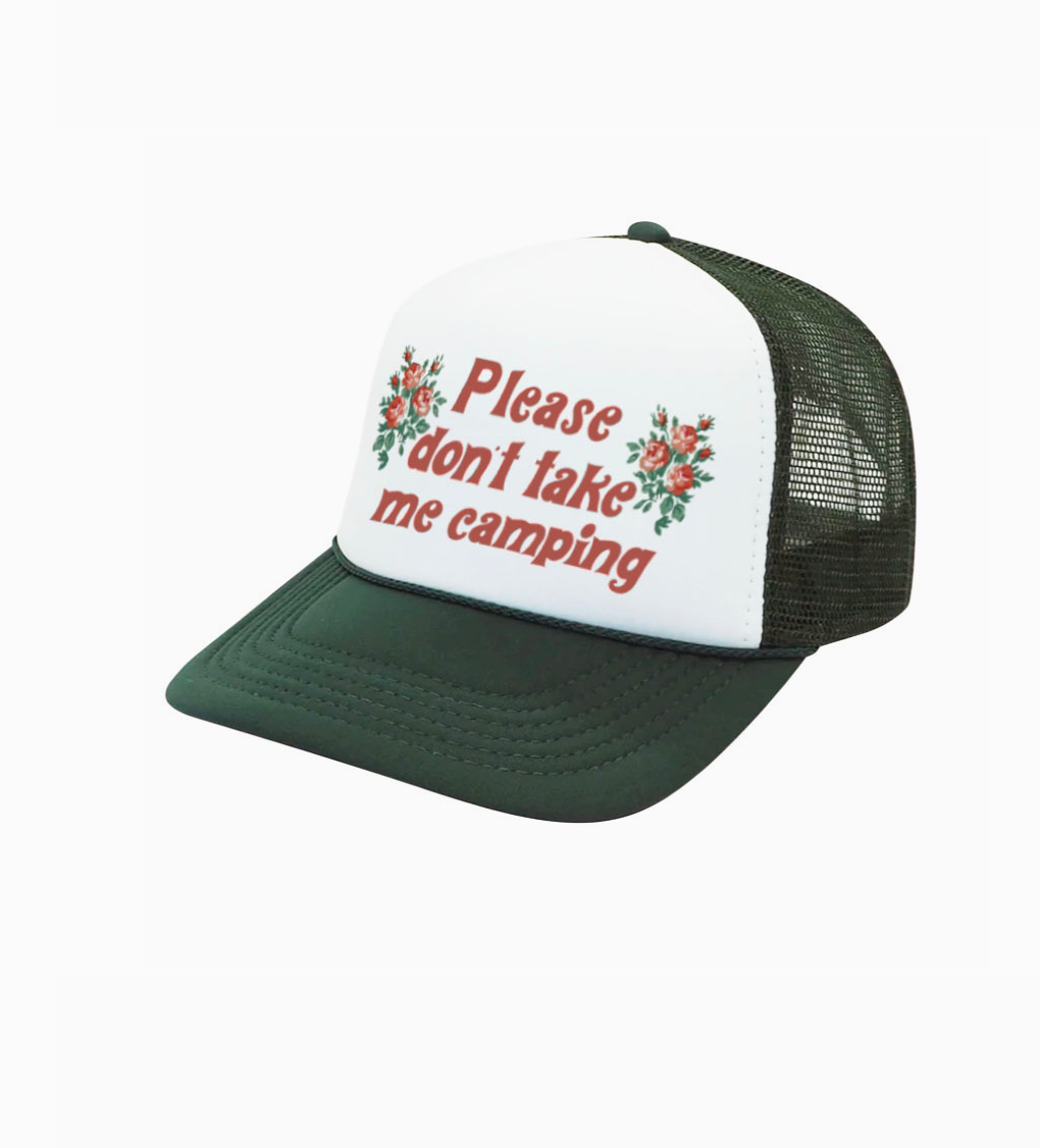 Please Don't Take Me Camping Trucker Hat