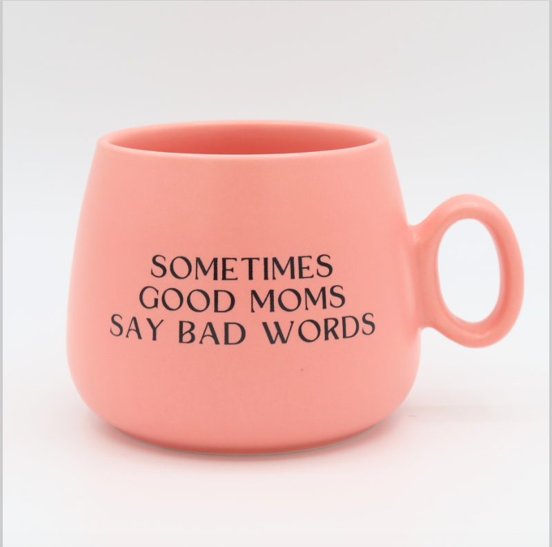 Sometimes Good Moms Say Bad Words Cappuccino Mug