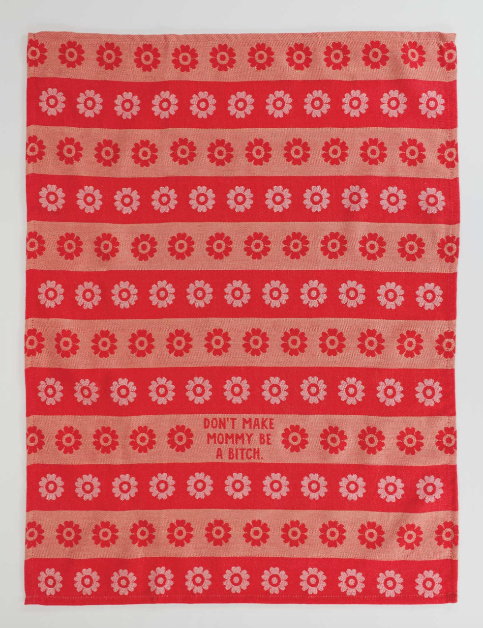 Don’t Make Mommy A Bitch Dish Towel