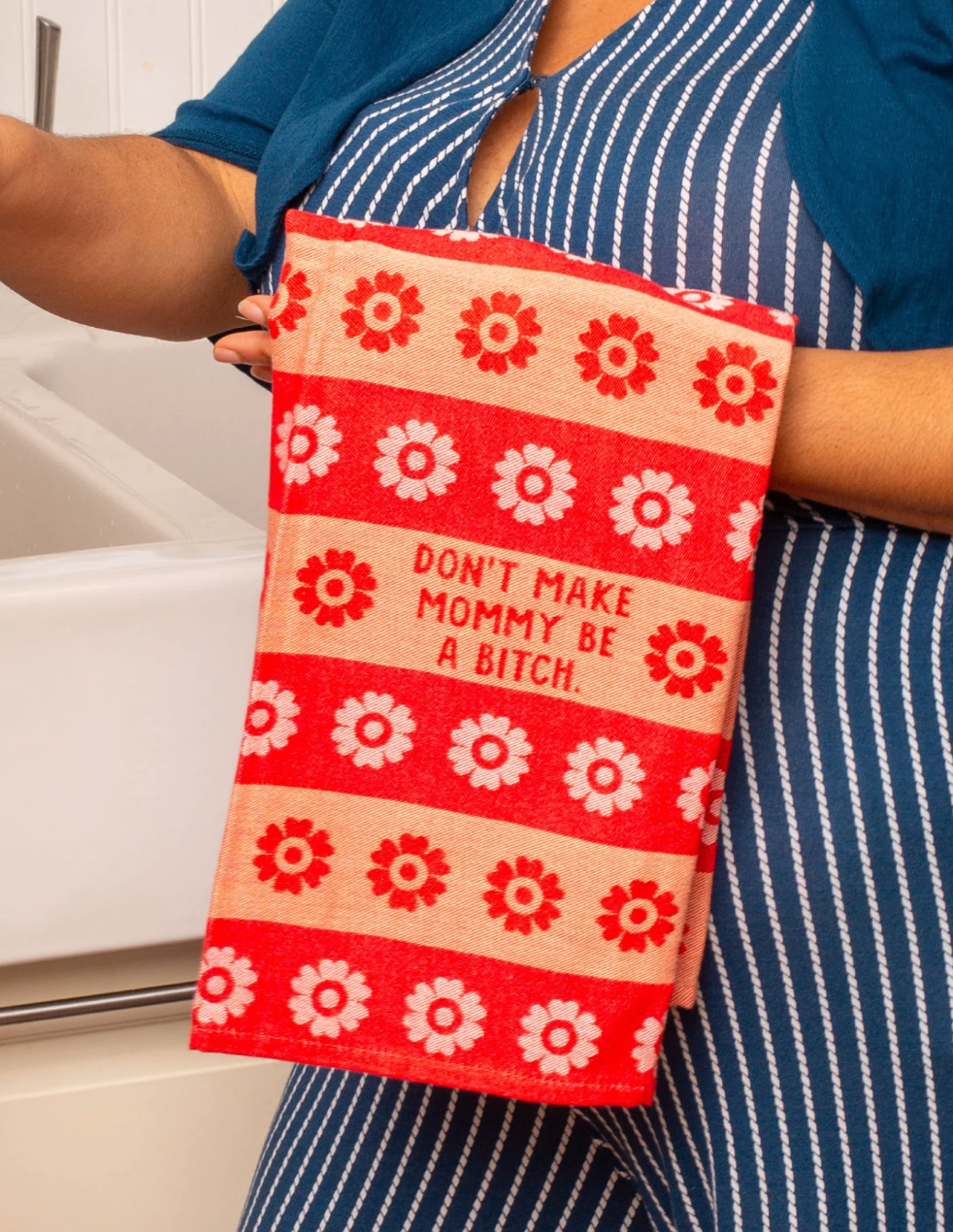 Don’t Make Mommy A Bitch Dish Towel