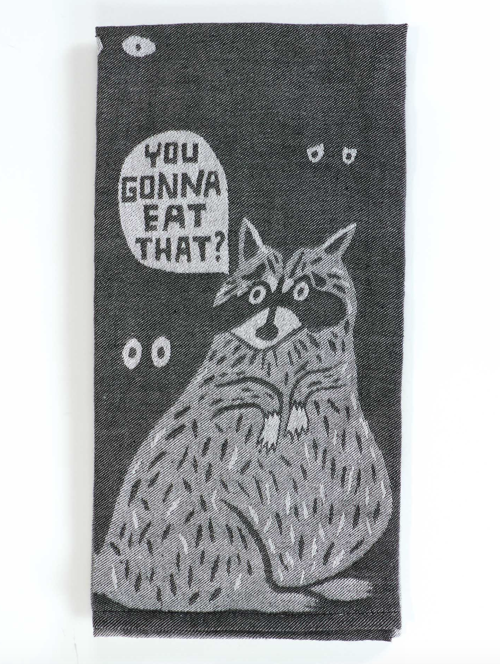 You Gonna Eat That Dish Towel