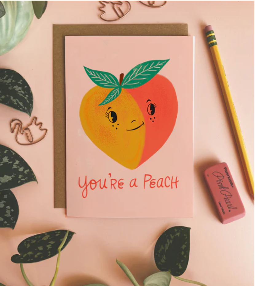 You’re A Peach Greeting Card