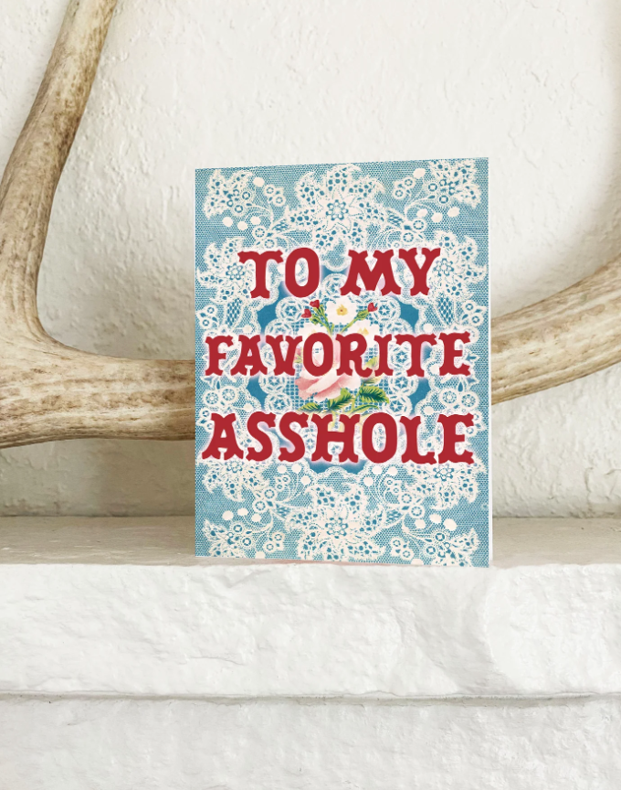 Favorite Asshole Greeting Card