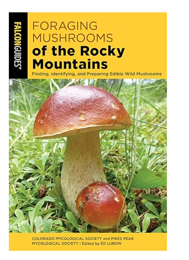 Foraging Mushrooms of the Rocky Mountains