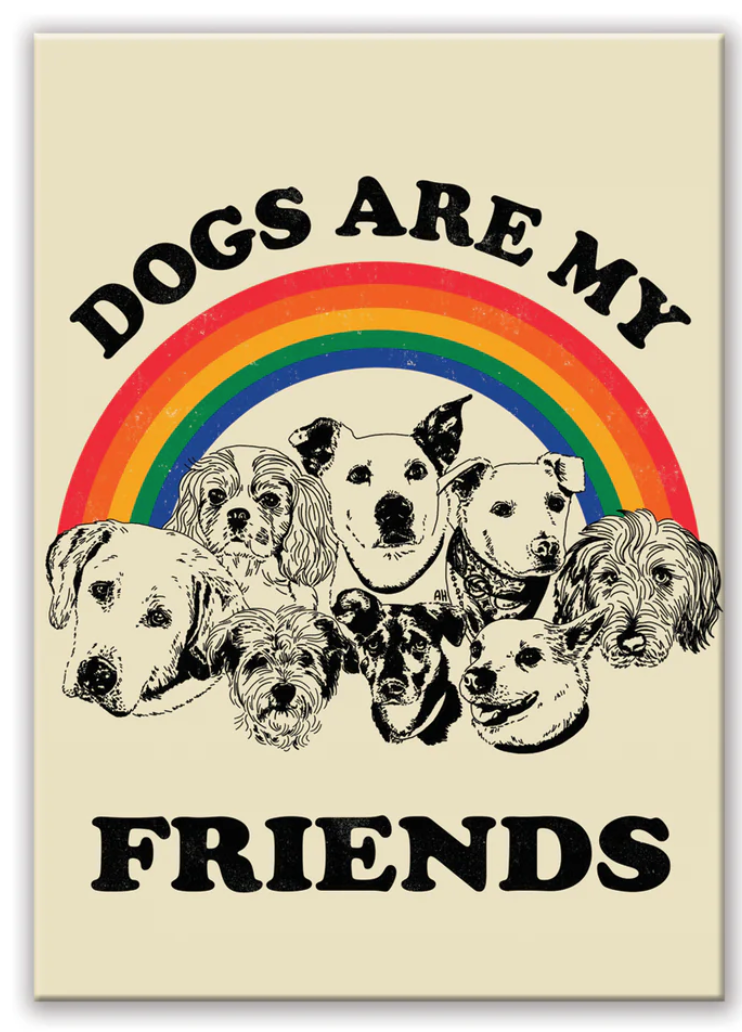 Dogs Are My Friends Magnet