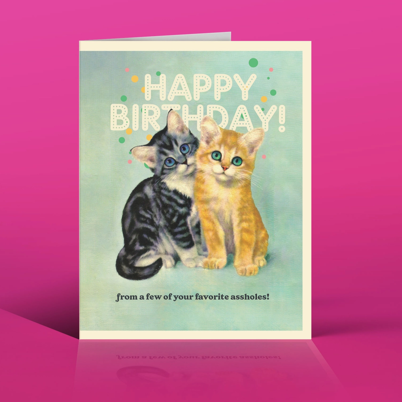 Happy Birthday From a Few of Your Favorite Assholes Greeting Card