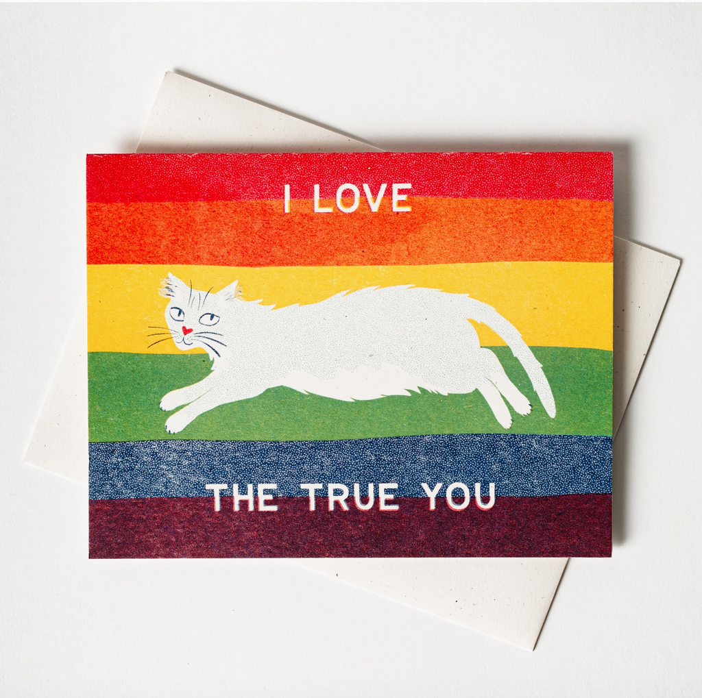 I Love The True You Greeting Card