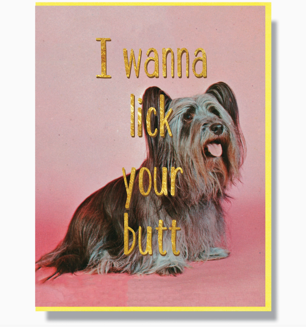I Wanna Lick Your Butt Greeting Card