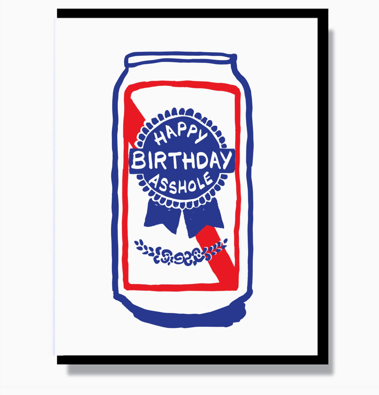 Happy Birthday Asshole Greeting Card