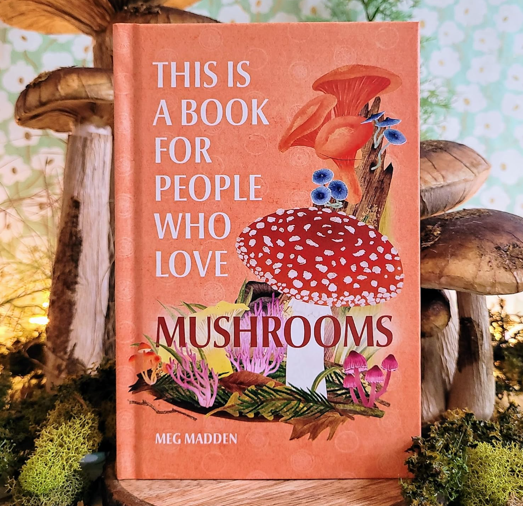 This is a Book For People Who Love Mushrooms