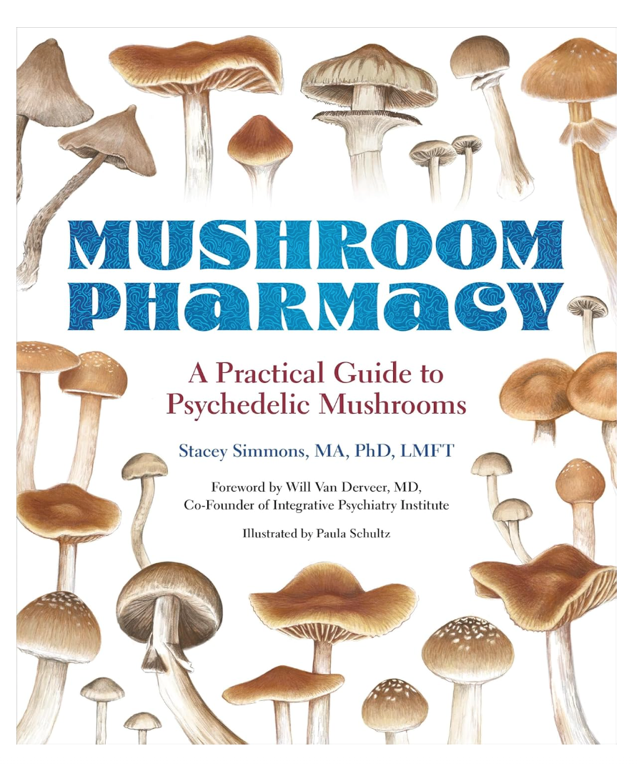 Mushroom Pharmacy: A Practical Guide to Psychedelic Mushrooms