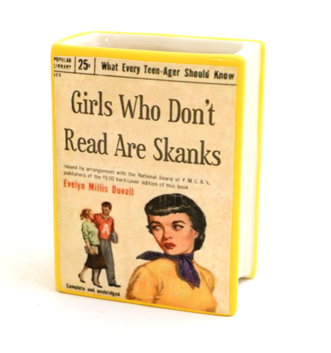 Girls Who Don't Read Are Skanks Pencil Holder/Vase