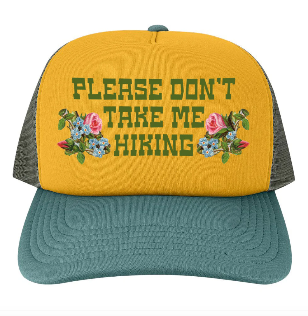 Don't Take Me Hiking Trucker Hat