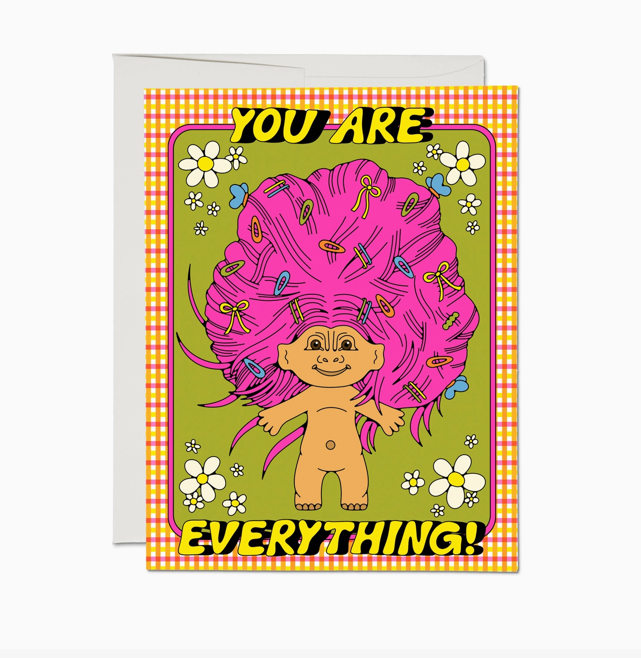 You Are Everything Troll Greeting Card