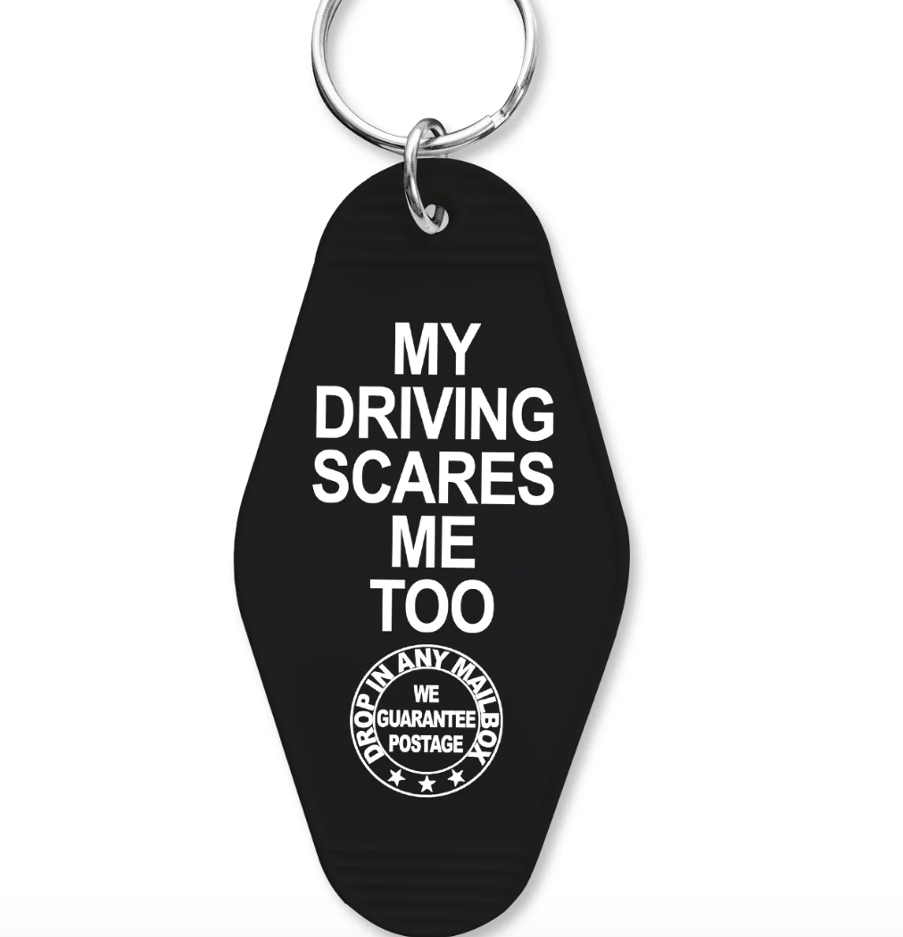 My Driving Scares Me Too Keychain