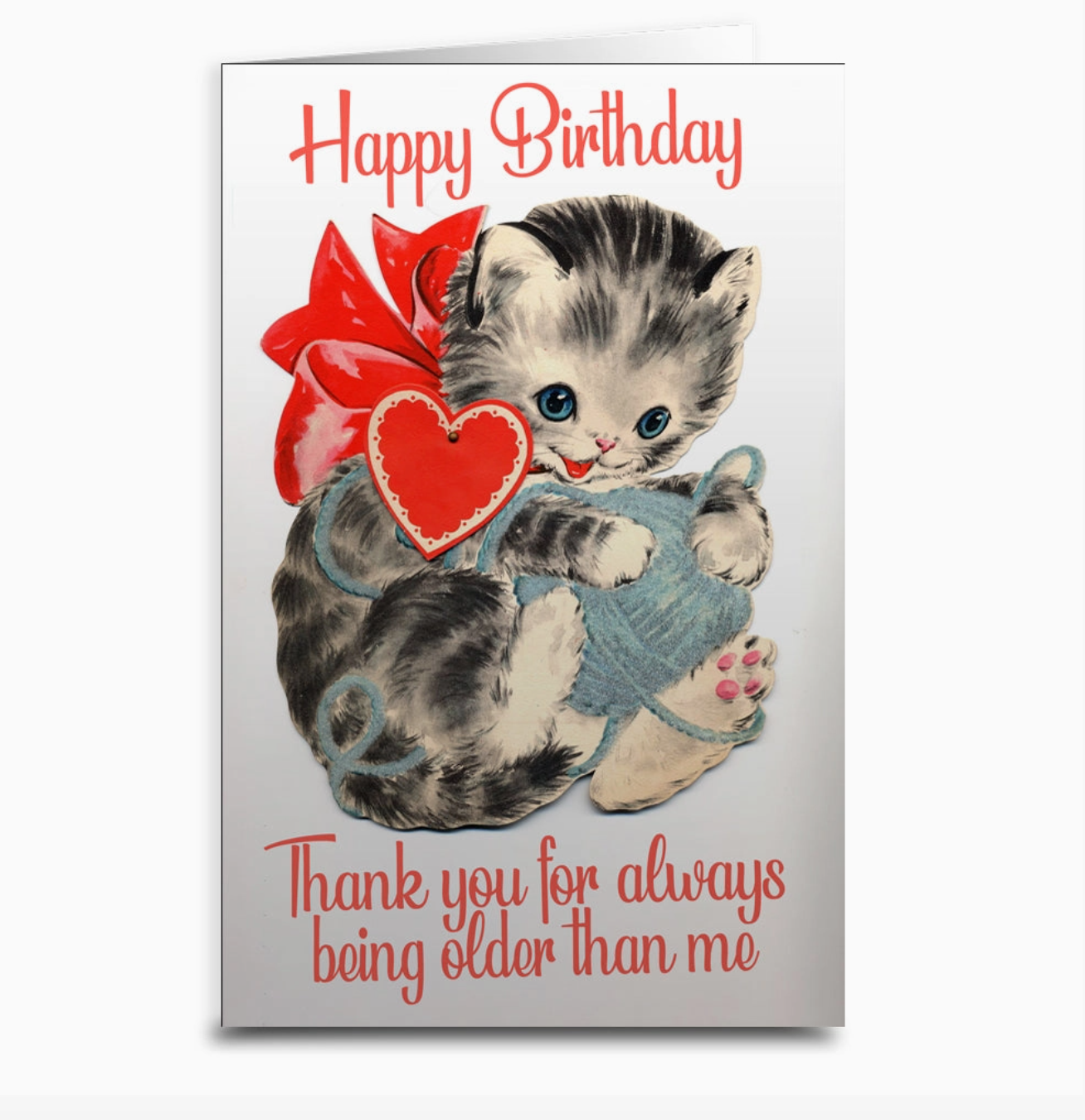 Thanks For Always Being Older Than Me Greeting Card