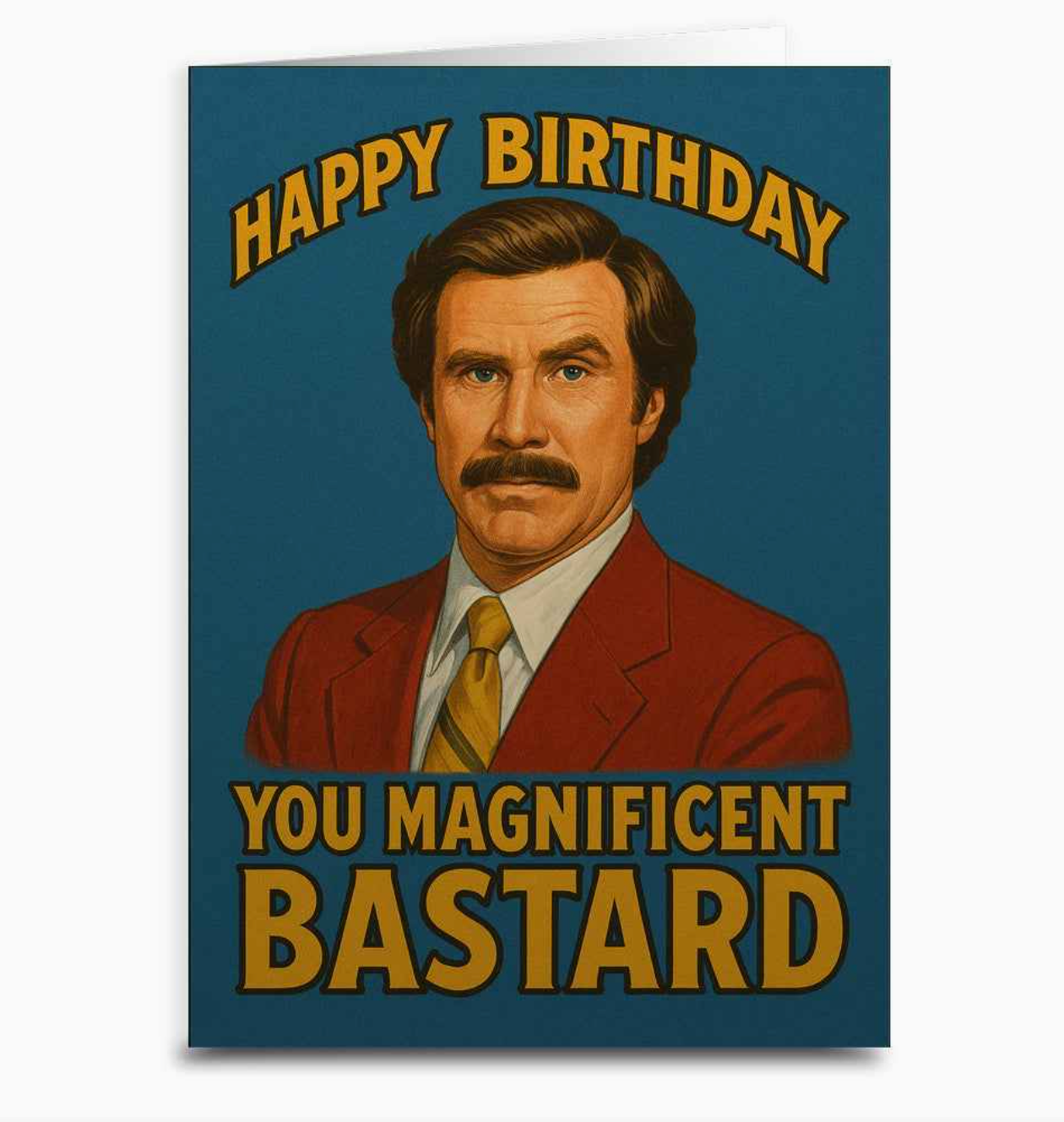 Happy Birthday You Magnificent Bastard