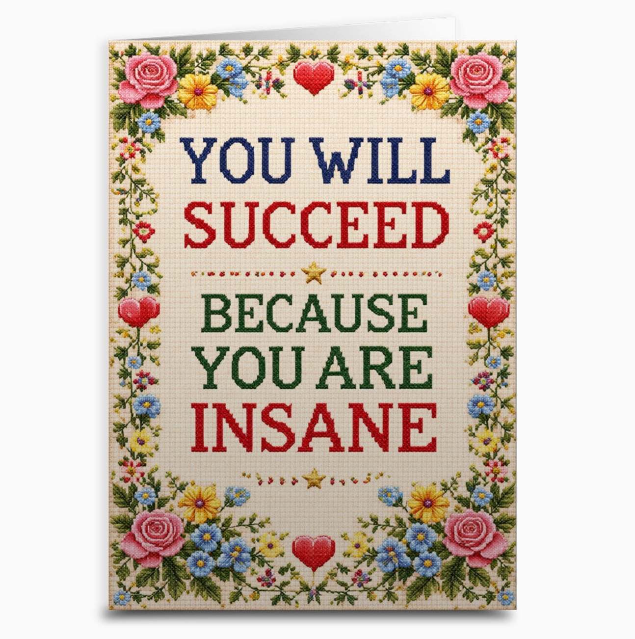You Will Succeed Because You Are Insane Greeting Card