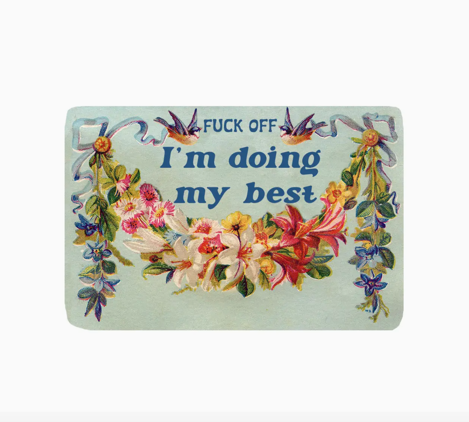 Fuck Off I’m Doing My Best Sticker