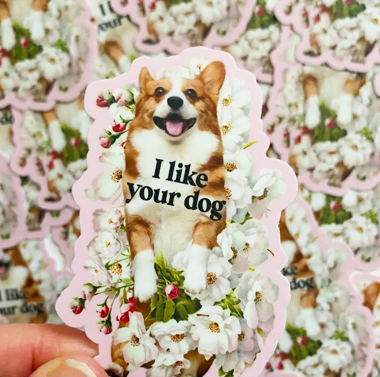 I like Your Dog Sticker