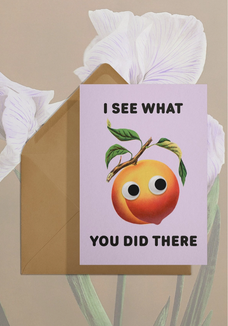 I See What You Did There Greeting Card