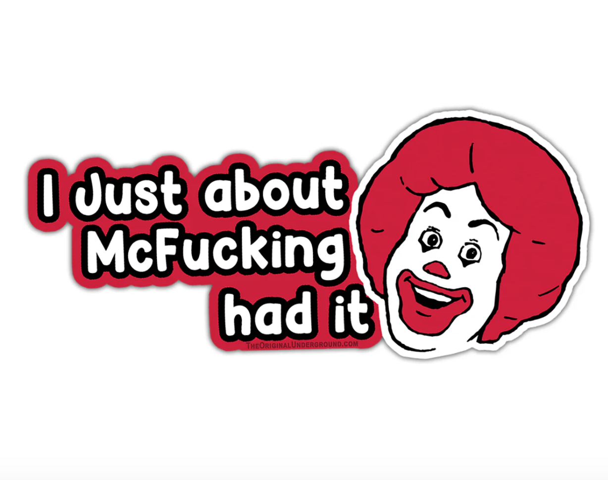 McFuckin Had It Sticker