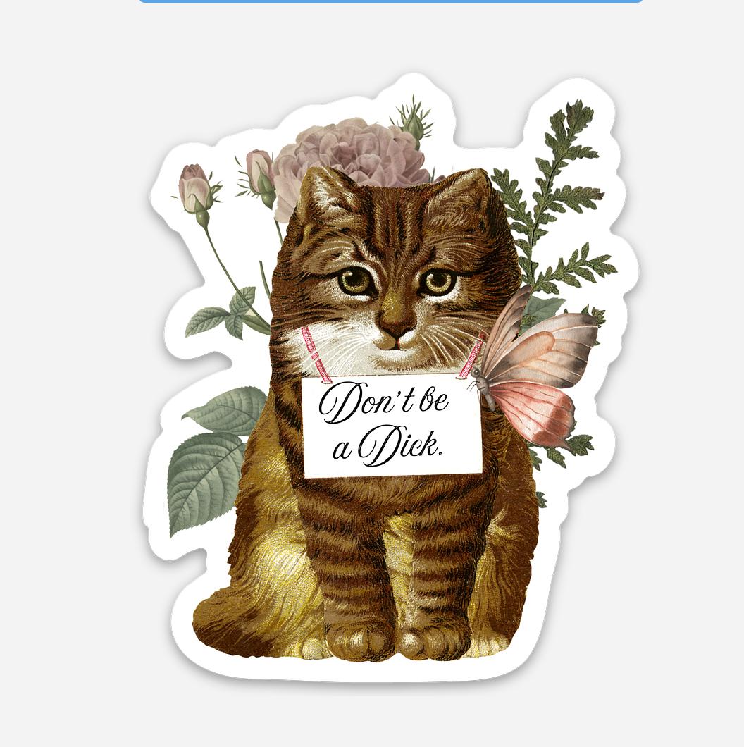 Don’t Be A Dick Cat Sticker
