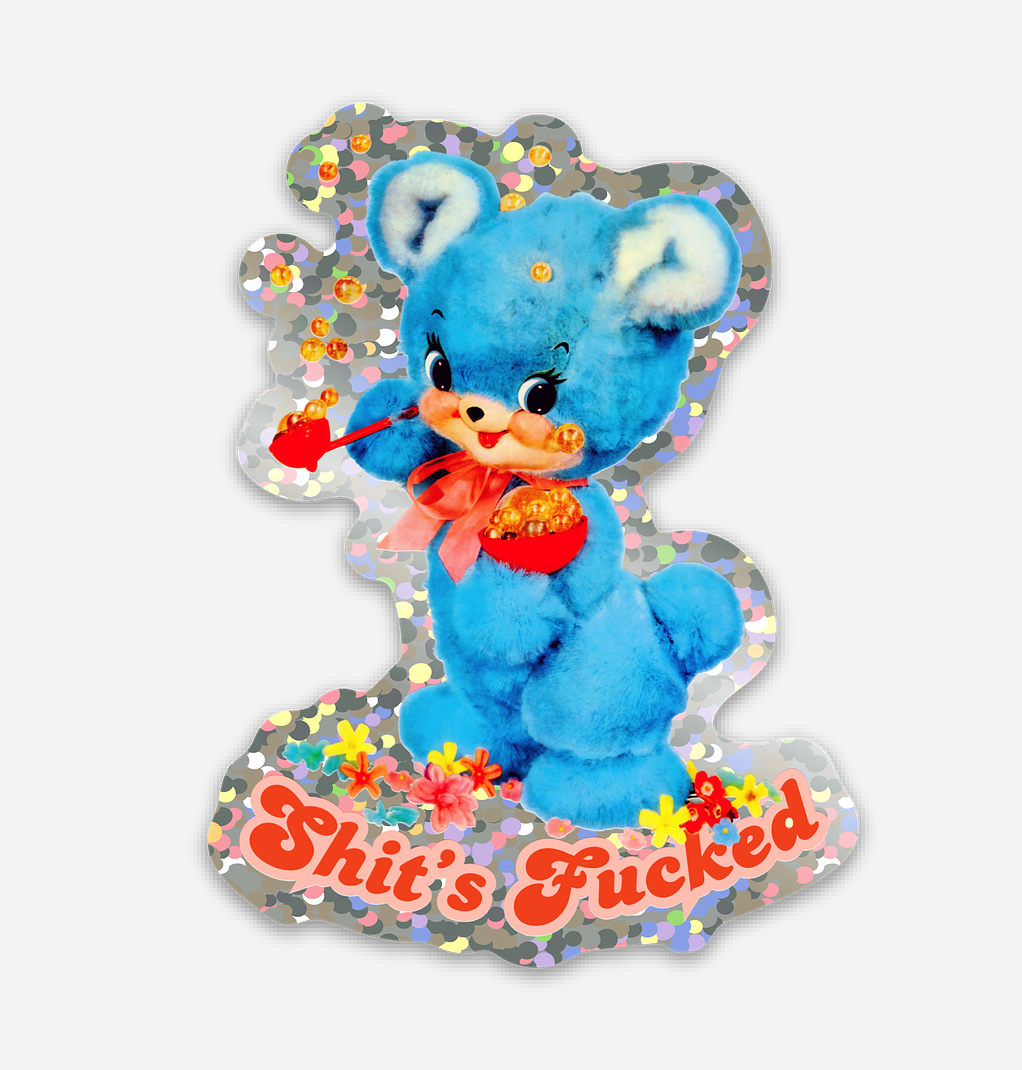 Shit's Fucked Glitter Sticker