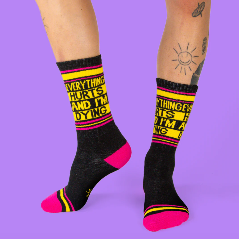 Everything Hurts And I’m Dying Unisex Socks