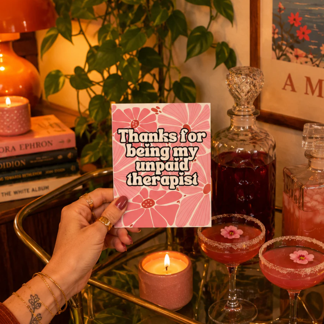 Thanks For Being My Unpaid Therapist Greeting Card